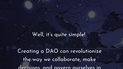 Why You Need to Create a Decentralized Autonomous Organization (DAO) Now?