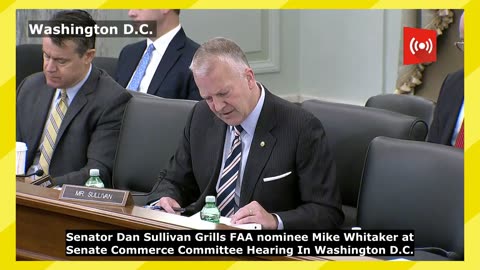 Senator Dan Sullivan Grills FAA nominee Mike Whitaker at Senate Commerce Hearing In Washington D.C.
