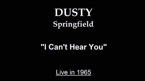 Dusty Springfield - I Can't Hear You (Live in 1965)