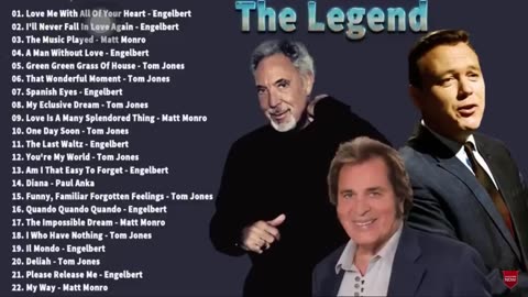 Songs of Tom Jones, Engelbert Humperdink, Matt Monroe, and Paul Anka