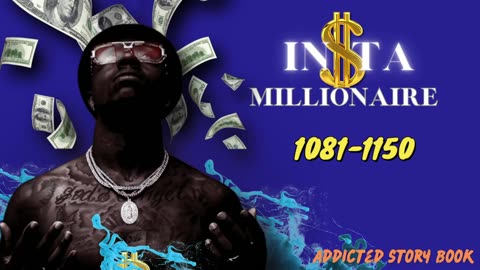 Insta Millionaire Episode 1081-1150 | Addicted Story Book
