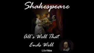 All's Well that Ends Well - Shakespeare Dramatic Reading