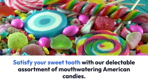 Taste the Sweetness of American Candy Today