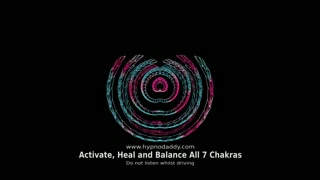 Activate, Heal and Balance All 7 Chakras