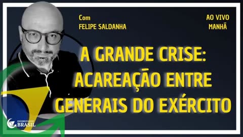 A GRANDE CRISE: ACAREAÇÃO ENTRE GENERAIS DO EXÉRCITO - By Saldanha - Endireitando Brasil
