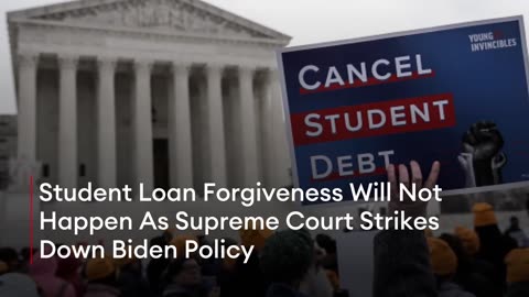 BREAKING NEWS- Student Loan Forgiveness Will Not Happen As Supreme Court Strikes Down Biden Policy