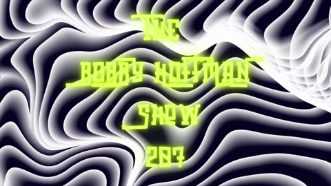 The Bobby Hoffman Show 207 Ep ELEVEN- Luscious Larry Otra vez
