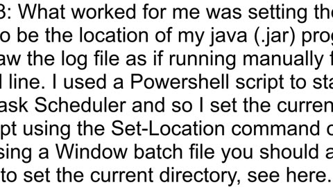 Java program started using windows task scheduler but not creating log files in batch file folder