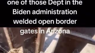 Biden Administration welds border gates OPEN in Arizona