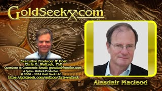 GoldSeek Radio Nugget - Alasdair Macleod: Currency Collapse, Gold & Silver Investment Strategy