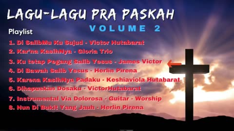 Kumpulan Lagu-lagu Menghayati Minggu-minggu Sengsara Tuhan Yesus Kristus