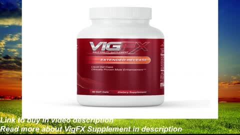 Get the maximum Virility, intensity, hard erecti0ns and great libido with VigFX supplement