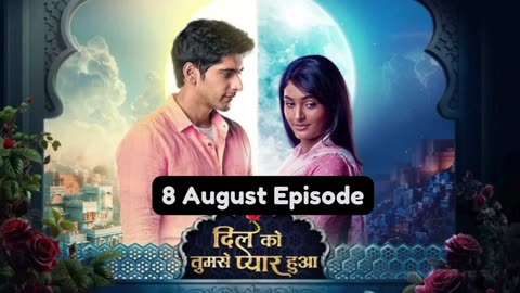 Dil Ko Tumse Pyaar Hua 8th August 2024 Episode | Dil Ko Tumse Pyaar Hua Today NEW PROMO