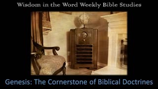 Genesis: The Cornerstone Of Biblical Doctrines