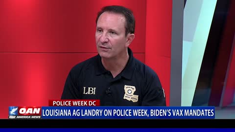 La. Attorney General Landry on Police Week, Biden’s vax mandates