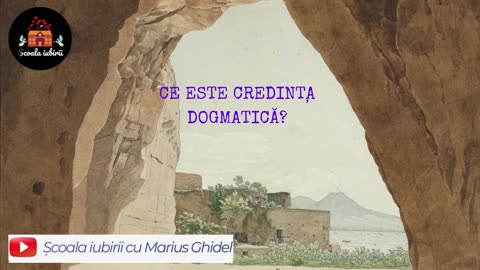 Ce este credinta dogmatica? - Scoala Iubirii Divine - Marius Ghidel