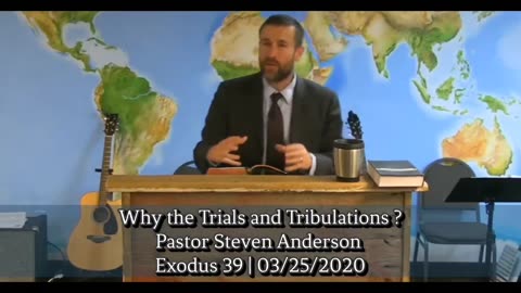 Why the Trials and Tribulations ? | Pastor Steven Anderson
