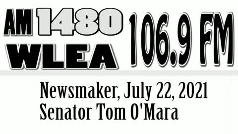 Wlea, Newsmaker, July 22, 2021, Senator Tom O'Mara