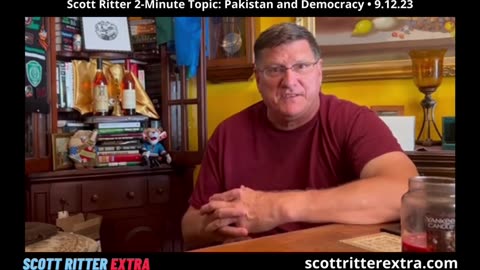 Scott Ritter 2-Minute Topic: Pakistan and Democracy