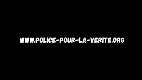 ⚠️👮📣 POLICE POUR LA VÉRITÉ : MESSAGE POUR LES FORCES DE SÉCURITÉ 25/03/2023