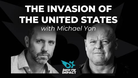 The Invasion of The United States with Michael Yon