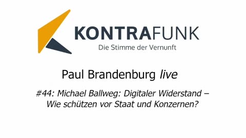 Paul Brandenburg live #44: Michael Ballweg: Digitaler Widerstand – Wie schützen vor S. & K.?