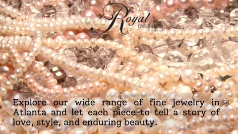 Looking for the Best Jewelry Store in Atlanta? Have You Checked Out Royal Design Fine Jewelry?