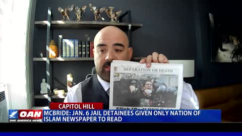 Attorney McBride: Jan. 6 jail detainees given only nation of Islam newspaper to read