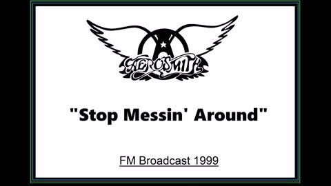 Aerosmith - Stop Messin' Around (Live in Osaka, Japan 1999) FM Broadcast