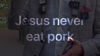 Jesus never eats pork