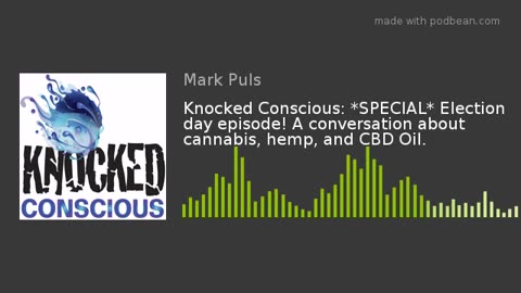 Knocked Conscious: A conversation about cannabis, hemp, and CBD oil