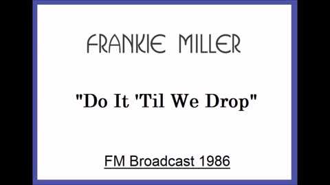 Frankie Miller - Do It 'Til We Drop (Live in Netherlands 1986) FM Broadcast