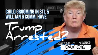 Day 016 | Trump Arrested? Child Grooming in STL & More