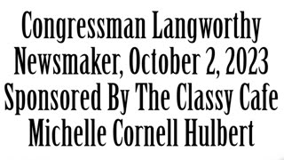 Newsmaker, October 2, 2023, Congressman Nick Langworthy