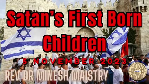 Satan's First Born Children (Sermon: 5 November 2023) - Rev Dr Minesh Maistry