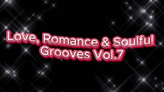 Love, Romance & Soulful Grooves. Great songs 70s, 80s & 90s
