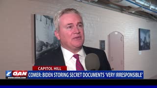 Comer: Biden storing secret documents “very irresponsible”