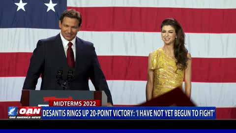 DeSantis rings up 20-point victory: I have not yet begun to fight