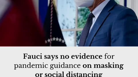 Fauci says no evidence for pandemic guidance on masking or social distancing