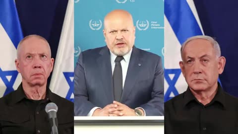 INTERNATIONAL CRIMINAL COURT PROSECUTOR CALLS FOR ARREST WARRANTS FOR NETANYAHU & GALLANT