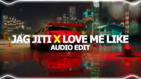 Jag Jiti Lav X Love Me like You Do【AUDIO EDIT】