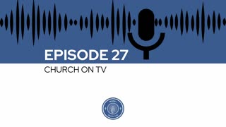 When I Heard This - Episode 27 - Church on TV