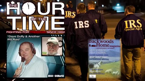 THE HOUR OF THE TIME #0044 DAVE DUFFY & ANOTHER IRS RAID