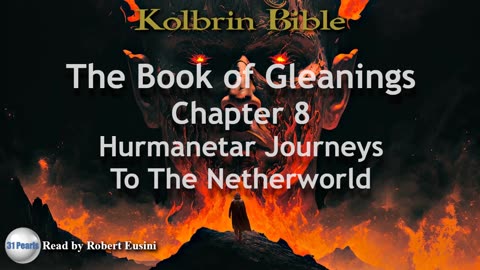 Kolbrin Bible - Book of Gleanings - Chapter 8 - Hurmanetar Journeys To The Netherworld