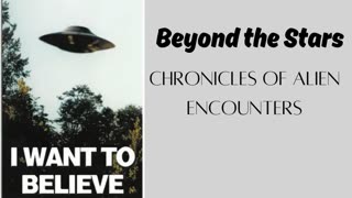 Beyond the Stars: Chronicles of Alien Encounters