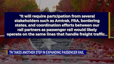[2023-07-04] TN takes another step in passenger rail expansion | WKRN News 2