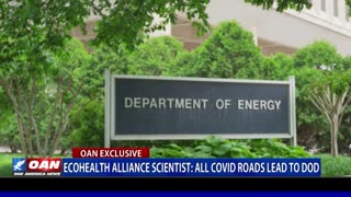 ECOHEALTH ALLIANCE SCIENTIST: ALL COVID ROADS LEAD TO DOD