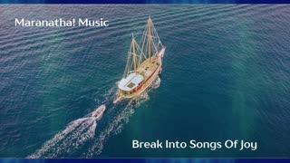 Maranatha! Praise Band - Break Into Songs Of Joy/Top Worship Video