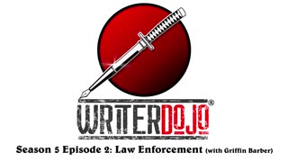 WriterDojo S5 Ep2: Law Enforcement (w/ Griffin Barber)