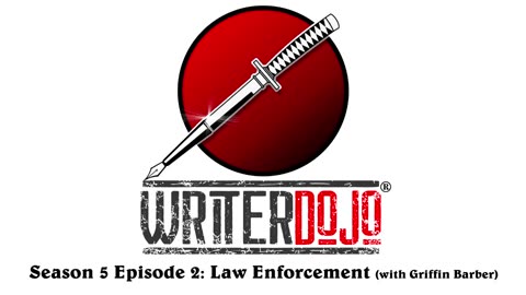 WriterDojo S5 Ep2: Law Enforcement (w/ Griffin Barber)